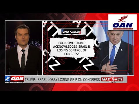 Trump Says Israel Losing Grip On Congress | The Matt Gaetz Show With Reagan Reese