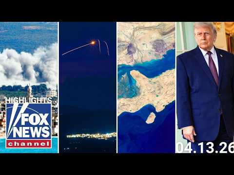 Fox News Highlights – April 13th, 2026